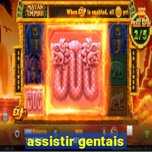 assistir gentais